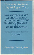 Cover of The Ancient State Authoritie and Proceedings of the Court of Requests by Sir Julius Caesar