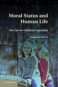 Cover of Moral Status and Human Life: The Case for Children's Superiority