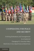 Cover of Cooperating for Peace and Security: Evolving Institutions and Arrangements in a Context of Changing U.S. Security Policy