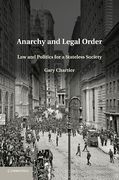 Cover of Anarchy and Legal Order: Law and Politics for a Stateless Society