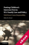 Cover of Putting Children's Interests First in U.S. Family Law and Policy: With Power Comes Responsibility (eBook)