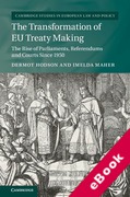 Cover of The Transformation of EU Treaty Making: The Rise of Parliaments, Referendums and Courts since 1950 (eBook)