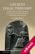 Cover of Ancient Legal Thought: Equality, Justice, and Humaneness from Hammurabi and the Pharaohs to Justinian and the Talmud (eBook)