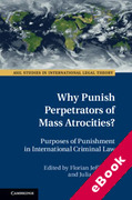 Cover of Why Punish Perpetrators of Mass Atrocities?: Purposes of Punishment in International Criminal Law (eBook)
