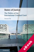 Cover of States of Justice: The Politics of the International Criminal Court (eBook)