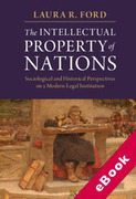 Cover of The Intellectual Property of Nations: Sociological and Historical Perspectives on a Modern Legal Institution (eBook)