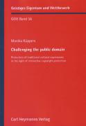Cover of Challenging the Public Domain: Protection of traditional cultural expressions in the light of retroactive copyright protection