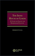 Cover of The Irish House of Lords: A Court Of Law In The Eighteenth Century