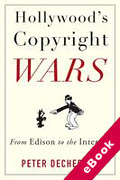 Cover of Hollywood's Copyright Wars: From Edison to the Internet (eBook)