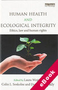 Cover of Human Health and Ecological Integrity: Ethics, Law and Human Rights (eBook)