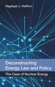 Cover of Deconstructing Energy Law and Policy: The Case of Nuclear Energy
