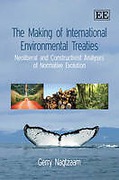 Cover of The Making of International Environmental Treaties: Neoliberal and Constructivist Analyses of Normative Evolution