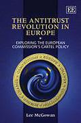 Cover of The Antitrust Revolution in Europe: Exploring The European Commission&#700;s Cartel Policy