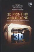 Cover of 3D Printing and Beyond: Intellectual Property and Regulation
