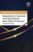 Cover of Reparations in Domestic and International Mass Claims Processes: Justice &#38; Money