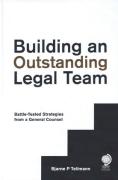 Cover of Building an Outstanding Legal Team: Battle-Tested Strategies from a General Counsel&#160;