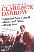 Cover of The Great Trials of Clarence Darrow: The Landmark Cases of Leopold and Loeb, John T. Scopes and Ossian Sweet
