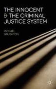 Cover of The Innocent and the Criminal Justice System: A Sociological Analysis of Miscarriages of Justice