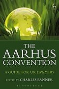 Cover of Aarhus Convention: A Guide for UK Lawyers