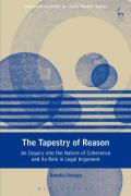 Cover of The Tapestry of Reason: An Inquiry into the Nature of Coherence and its Role in Legal Argument