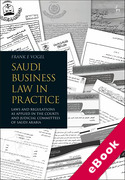 Cover of Saudi Business Law in Practice: Laws and Regulations as Applied in the Courts and Judicial Committees of Saudi Arabia (eBook)