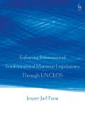Cover of Enforcing International Environmental Maritime Legislations Through UNCLOS