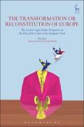 Cover of The Transformation or Reconstitution of Europe: The Critical Legal Studies Perspective on the Role of the Courts in the European Union