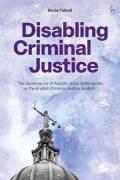 Cover of Disabling Criminal Justice: The Governance of Autistic Adult Defendants in the English Criminal Justice System