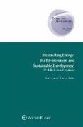 Cover of Reconciling Energy, the Environment and Sustainable Development: The Role of Law and Regulation