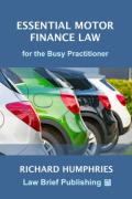 Cover of Essential Motor Finance Law for the Busy Practitioner
