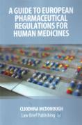 Cover of A Practical Guide to European Pharmaceutical Regulations for Human Medicines