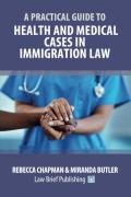 Cover of A Practical Guide to Health and Medical Cases in Immigration Law