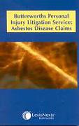 Cover of Butterworths Personal Injury Litigation Service: Asbestos Disease Claims