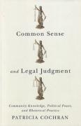 Cover of Common Sense and Legal Judgment: Community Knowledge, Political Power, and Rhetorical Practice