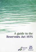 Cover of A Guide to the Reservoirs Act 1975