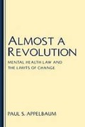 Cover of Almost a Revolution: Mental Health Law and the Limits of Change