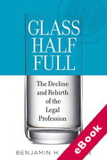 Cover of Glass Half Full: The Decline and Rebirth of the Legal Profession (eBook)