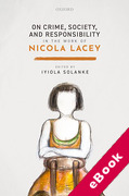 Cover of On Crime, Society, and Responsibility in the work of Nicola Lacey (eBook)