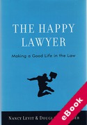 Cover of The Happy Lawyer: Making a Good Life in the Law (eBook)