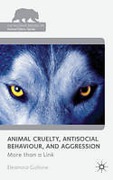 Cover of Animal Cruelty, Antisocial Behaviour, and Aggression: More Than a Link!