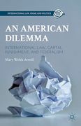 Cover of An American Dilemma: International Law, Capital Punishment, and Federalism