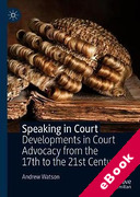 Cover of Speaking in Court: Developments in Court Advocacy from the Seventeenth to the Twenty-First Century (eBook)