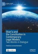 Cover of Shari'a and the Constitution in Contemporary Legal Models: Two Worlds in Dialogue