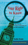 Cover of Your Right to Know: How to Use the Freedom of Information Act and Other Access Laws