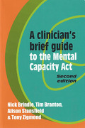 Cover of A Clinician's Brief Guide to the Mental Capacity Act