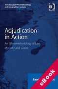 Cover of Adjudication in Action: An Ethnomethodology of Law, Morality and Justice (eBook)