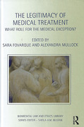 Cover of The Legitimacy of Medical Treatment: What Role for the Medical Exception?