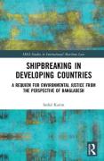 Cover of Shipbreaking in Developing Countries: A Requiem for Environmental Justice from the Perspective of Bangladesh