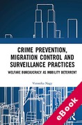 Cover of Crime Prevention, Migration Control and Surveillance Practices: Welfare Bureaucracy as Mobility Deterrent (eBook)