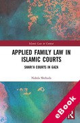 Cover of Applied Family Law in Islamic Courts: Shari&#8217;a Courts in Gaza (eBook)
